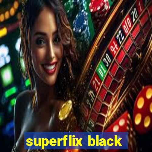 superflix black